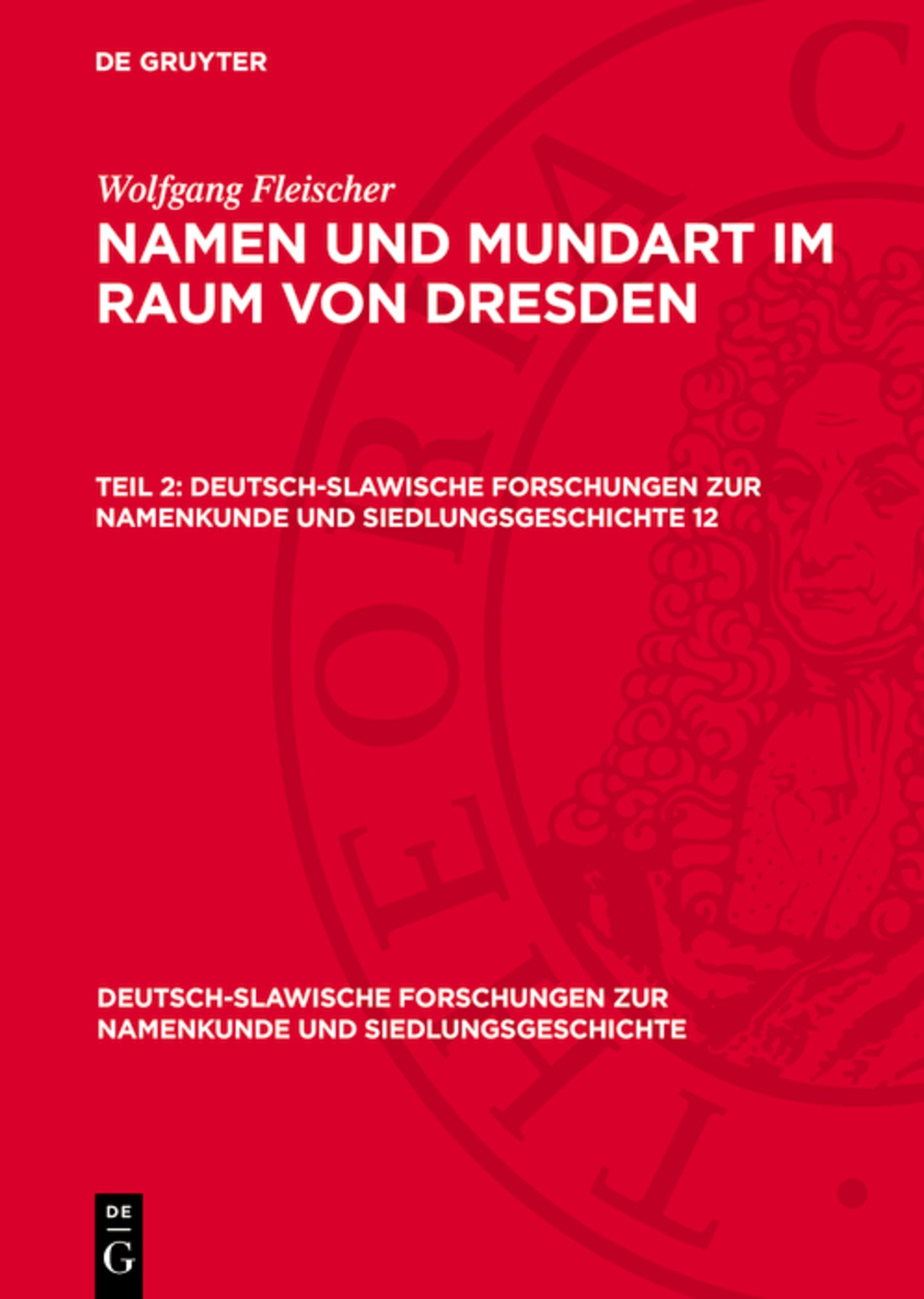Wolfgang Fleischer: Namen und Mundart im Raum von Dresden. Teil 2